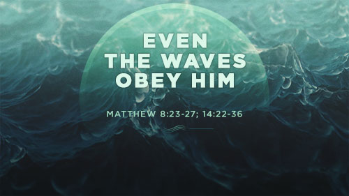 Even the Waves Obey Him