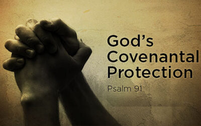 God’s Covenantal Protection