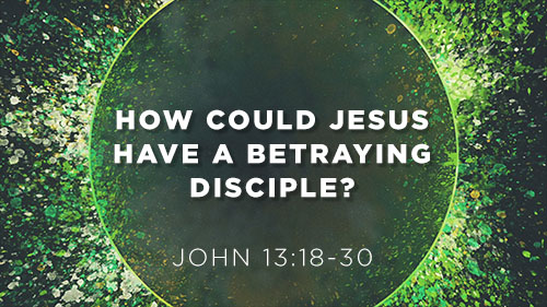 How could Jesus have a betraying disciple?